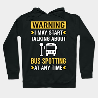 Warning Bus Spotting Spotter Hoodie